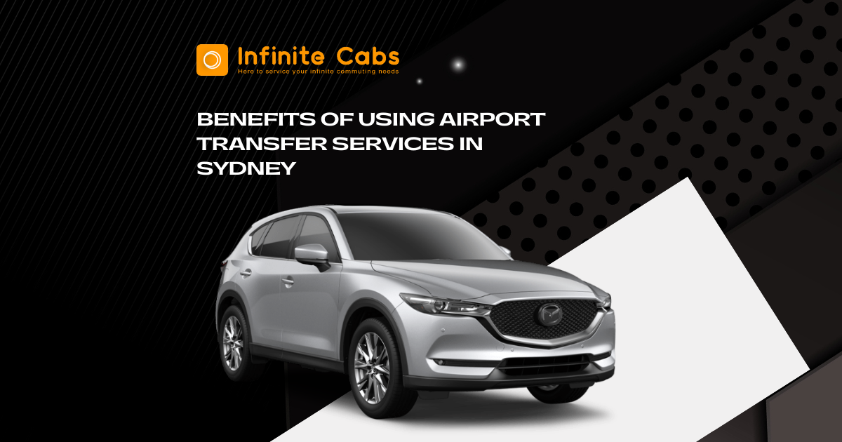 5 Benefits of Using Airport Transfer Services in Sydney