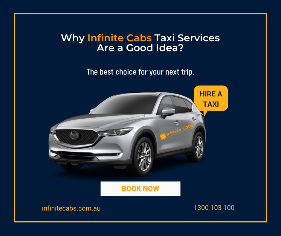 Hire a Taxi – Why Infinite Cabs Taxi Services Are a Good Idea?