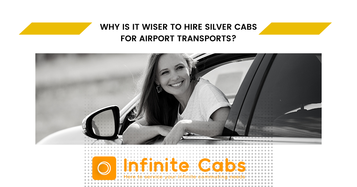 Why Is It Wiser To Hire Silver Cabs For Airport Transports?