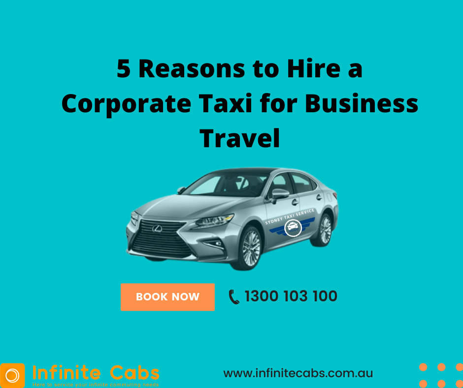 5 Reasons to Hire a Corporate Taxi for Business Travel