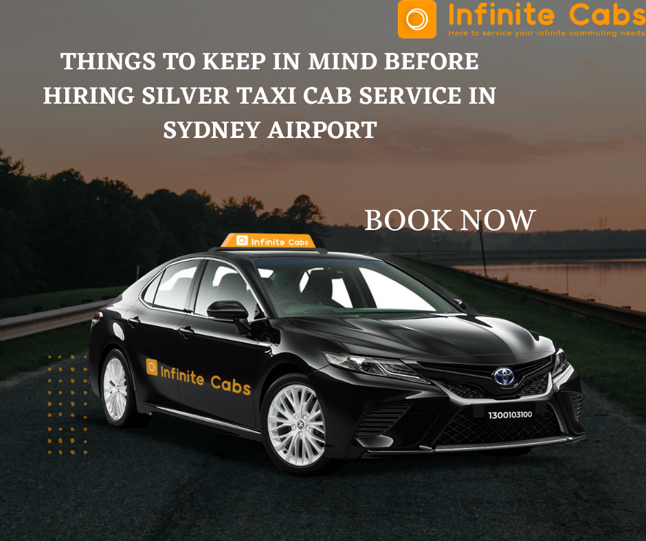Things To Keep In Mind Before Hiring Silver Taxi Cab Service In Sydney Airport